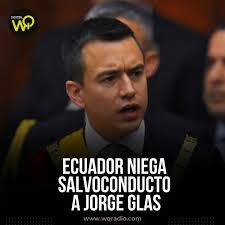 El Ecuador afirmó que es jurídicamente evidente que no es lícita la  concesión de asilo diplomático a Jorge David Glas Espinel. Por lo tanto, el  país reitera que no otorgará ningún salvoconducto,