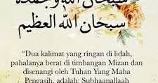 Kalimat ini ringan dan mudah sekali diamalkan). Ahmad Sanusi Husain Com Dua Kalimat Yang Ringan Diucapkan Lidah Berat Dalam Timbangan Dan Disukai Oleh Allah Yang Maha Pengasih