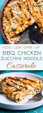 Keto Bbq Chicken Zucchini Noodle Casserole This 6 Ingredient Casserole Is An Ultra Delicious Weeknight Recipes Rotisserie Chicken Recipes Low Carb Casseroles