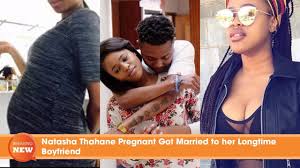 Provided by the south african. Natasha Thahane Pregnant Got Married To Her Longtime Boyfriend Youtube