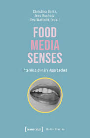 Food - Media - Senses - Interdisciplinary Approaches
