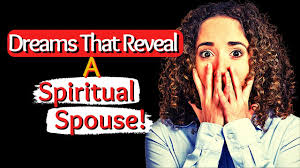 Dreams That Reveal a Spiritual Spouse/Biblical Dream Interpretation!