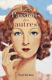 Les Passions des autres: De Bay, Paul: 9791040557371: Amazon.com: Books