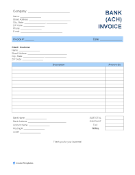 An invoice should also include a listing of the services rendered for your client within the billing period, as well as the sum total owed to you. Free Bank Details Ach Invoice Template Pdf Word Excel