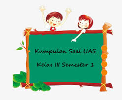 Download Kumpulan Soal Uas Kelas 3 Sd Semester 1 Juragan Les