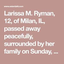 Larissa M Ryman 12 Of Milan Il Passed Away Peacefully Surrounded By Her Family On Sunday September 24 2017 At Univer In 2020 Ryman Funeral Services Obituaries