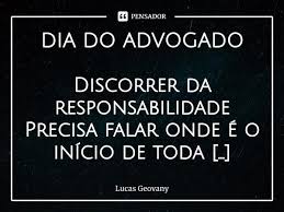 Check spelling or type a new query. Dia Do Advogado Discorrer Da Lucas Geovany Pensador