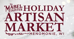 The Mabel Tainter Holiday Artisan Market