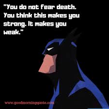 So that we can learn to pick ourselves up. the wording is important to me and i would like some input on which you believe is the most correct quote thanks. Batman Quotes To Make You Feel Powerful Good Morning Quote