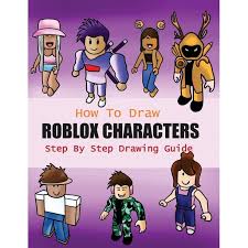 These ideas are in no particular order and include a variety of activities whatever the weather. How To Draw Roblox Characters Step By Step Drawing Guide 2 In1 Coloring Book Design Drawing Book And Colour Roblox Characters For Fans Unofficial Roblox Drawing Book Paperback Walmart Com Walmart Com