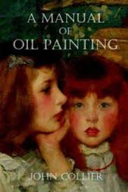 A Manual of Oil Painting book by John Collier
