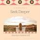 Seek Deeper}a journey to authentic self event image