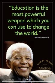 Education Is The Most Powerful Weapon Nelson Mandela Quote Nelson Mandela Quotes Mandela Quotes Nelson Mandela