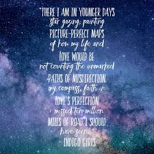Indigo Girls Lyrics Love S Recovery Inspirational Quotes Girl Quotes Favorite Quotes