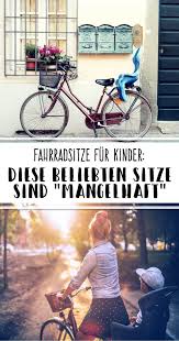 Die Stiftung Warentest Hat Fahrradsitze Fur Kinder Getestet Dabei Sind Zwei Sehr Beliebte Modelle Mit Der Note In 2020 Fahrrad Sitz Kinder Fahrrad Kinderfahrradsitz