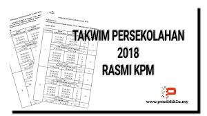 Kalendar cuti sekolah 2018 malaysia. Takwim Persekolahan 2018 Rasmi Kpm Pendidik2u