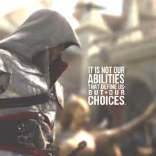 Our Choices Define Us Assassins Creed Quotes Assassins Creed Creed Quotes
