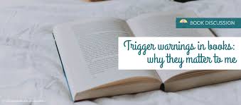 I put trigger warnings in all of my book reviews. Trigger Warnings In Books And Why They Matter To Me Drizzle Hurricane Books