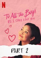 Consider your valentine's day plans covered. To All The Boys P S I Still Love You Netflix Movie Onnetflix Ca