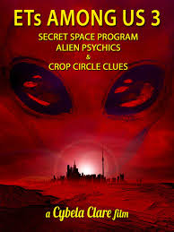 Watch Ets Among Us 3 Secret Space Program Alien Psychics Crop Circle Clues Prime Video