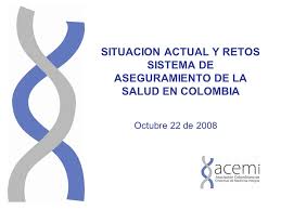 Situacion politica actual en colombia. Situacion Actual Y Retos Sistema De Aseguramiento De La Salud En Colombia Octubre 22 De Ppt Descargar