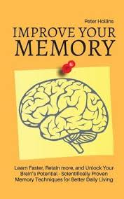 She encourages engaging in activities that allow our brains to hyperfocus on the small, meaningless details of things to loosen the oppressive grip of our latls on our brain functioning. Improve Your Memory Learn Faster Retain More And Unlock Your Brain S Potential 17 Scientifically Proven Memory Techniques For Better Daily Living Patrick King 9781647430320