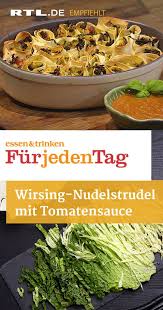 Wirsing Nudelstrudel Mit Tomatensauce Das Rezept Aus Essen Trinken Fur Jeden Tag Essen Und Trinken Essen Und Trinken Rezepte Essen