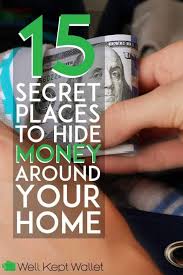 15 Secret Places To Hide Money Around Your Home In 2020 Hide Money Secret Hiding Spots Ways To Hide Money