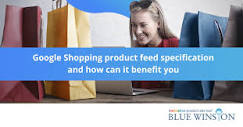 Google Shopping product feed specification and how can it benefit you