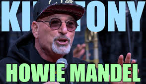 KILL TONY #641 Howie Mandel, Kam Patterson, Paul Deemer, D Madness, Michael  A. Gonzales, Hans Kim, William Montgomery, Jon Deas, Matthew Muehling, Joe  White, Kristie Nova, Yoni, Kino Loasis, Tony Hinchcliffe, Brian