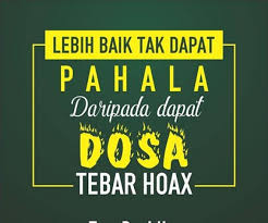 Menjauhi dosa besar dan melaksanakan perintah yang wajib. Dalam Islam Hoax Adalah Dosa Besar