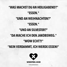 Visual Statements Was Machst Du An Heiligabend Essen Und An Weihnachten Essen Und An Lustige Weihnachtszitate Spruche Weihnachten Lustig Heiligabend Zitate