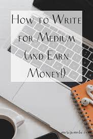 Headlinesthese are the most important part of your story, and you should put some How To Write For Medium And Earn Money Marisa Mohi