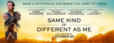 Same kind of different as me is different than most of the movies at the box office right now, and worth seeing if you're looking for something to make you feel good about humanity in this utterly insane audience reviews for same kind of different as me. From The Heart Same Kind Of Different As Me By Mark P Fisher Inspiring Growth