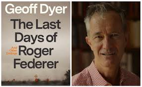 The Last Days of Roger Federer, by Geoff Dyer book review