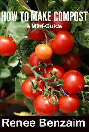 How to make garden soil at home. How To Make Compost A Mini Guide On Using Composting To Improve Your Garden Soil And Increase Vegetable Yield Kindle Edition By Benzaim Renee Crafts Hobbies Home Kindle Ebooks Amazon Com