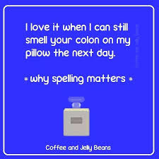 Smell Your Colon Words Make Me Laugh Inspirational Quotes