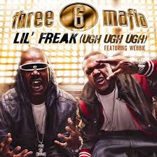 Three 6 Mafia Lil Freak Ugh Ugh Ugh Lyrics Genius Lyrics
