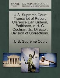 The jury returned a verdict of not guilty. U S Supreme Court Transcript Of Record Clarence Earl Gideon Petitioner V H G Cochran Jr Director Division Of Corrections U S Supreme Court 9781244989788 Books Amazon Ca
