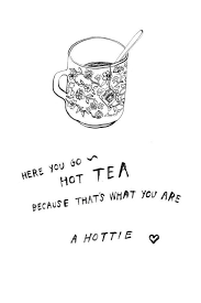 Hot Tea Hottie Inspirierende Spruche Tee Zitate Liebes Zitate