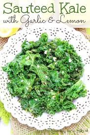 Sauteed Kale With Garlic Lemon Only 4 Ingredients In 2020 Healthy Vegetable Recipes How To Cook Kale Healthy Easy Vegan