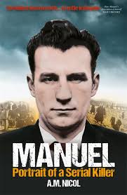 Manuel: Portrait of a Serial Killer: Amazon.co.uk: Nicol, A.M.:  9781785300790: Books