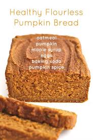 Healthy Flourless Pumpkin Bread The Baker Mama Bloglovin Healthysnackfoodrecipes In 2020 Healthy Sweets Pumpkin Recipes Healthy Pumpkin
