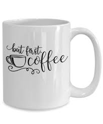 Stay apart to stay safe. Funny Coffee Quote Mug But First Coffee Mug Coffee Lovers Mug Mugs For Family Mugs For Friends Funny Coffee Mug Mugs Under 20 Dollars