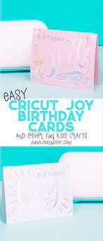 Easy Cricut Joy Birthday Cards Cricut Birthday Cards Cricut Birthday Joy Cards