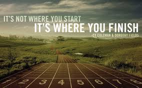 It S Not Where You Start Great Quotes Motivational Quotes Thoughts