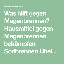 Magenbrennen Behandeln Hausmittel Gegen Magenbrennen Ubelkeit Und Saures Aufstossen Hausmittelhexe Magenbrennen Hausmittel Sodbrennen