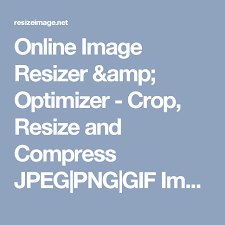 Online Image Resizer Amp Optimizer Crop Resize And Compress Jpeg Png Gif Images For Free Image Resizer Online Images Facebook Cover Photos