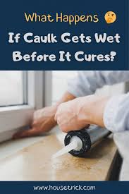 Silicone is easy to replace, and if silicone has been used, only. What Happens If Caulk Gets Wet Before It Cures House Trick