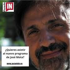 ¿QUIERES ASISTIR AL PROGRAMA DE JOSÉ MOTA?
